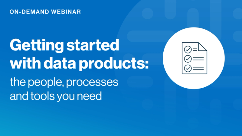Getting started with data products: the people, processes and tools you need cover image