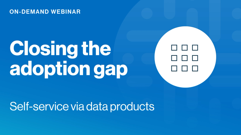 Closing the adoption gap: Self-service via data products cover image