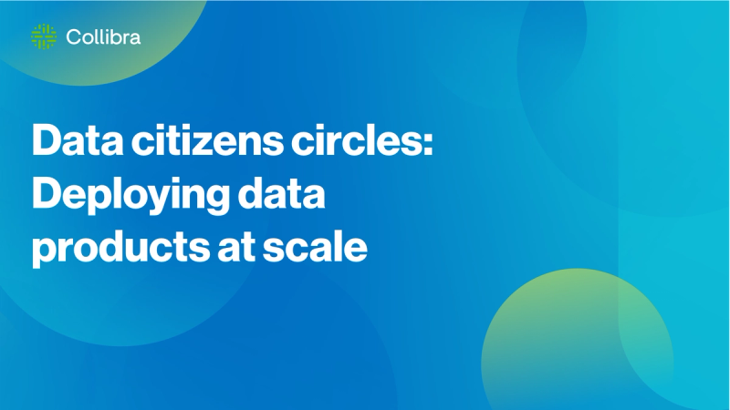 Data Citizens Circles: Deploying data products at scale cover image