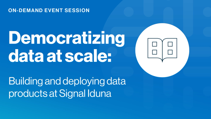Democratizing data at scale: Building and deploying data products at Signal Iduna cover image