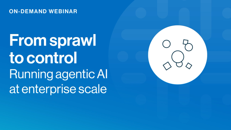 From sprawl to control: Running agentic AI at enterprise scale cover image